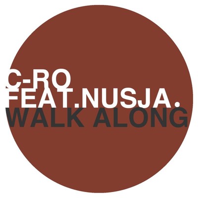Walk Along (feat. Nusja)/C-Ro