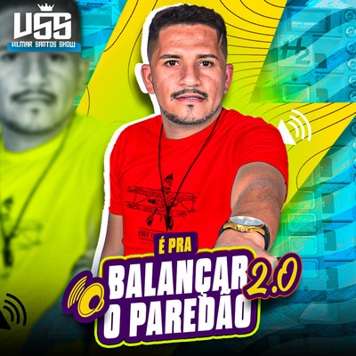 アルバム/E Pra Balancar o Paredao 2.0/Vilmar Santos Show