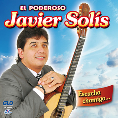 アルバム/Escucha Chamigo.../Javier Solis