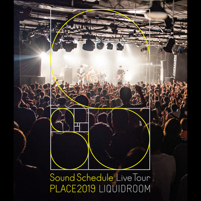 Sound Schedule Live Tour “PLACE2019” LIQUIDROOM/Sound Schedule