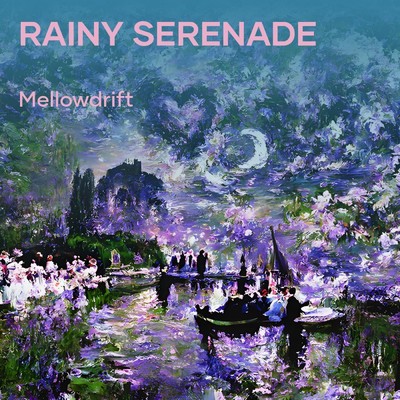 シングル/Rainy Serenade/MellowDrift