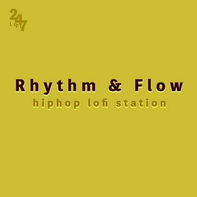 アルバム/Rhythm & Flow - Hiphop LoFi Station, world beat series/LOFI 24／7