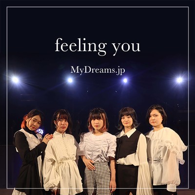 feeling you/MyDreams.jp