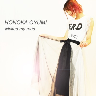 wicked my road/大弓 ほのか