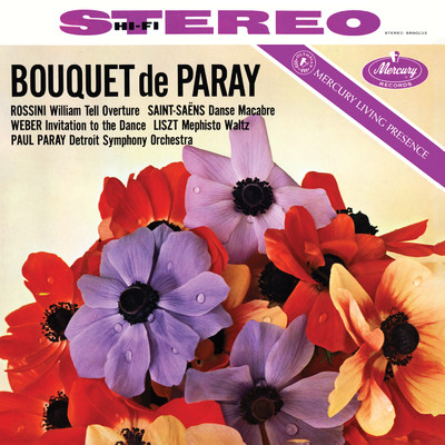 Bouquet de Paray: Rossini: William Tell Overture; Saint-Saens: Danse macabre; Weber: Invitation to the Dance; Liszt: Mephisto Waltz No. 1 (Paul Paray: The Mercury Masters II, Volume 5)/デトロイト交響楽団／ポール・パレー