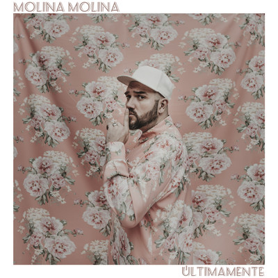 Ultimamente/Molina Molina