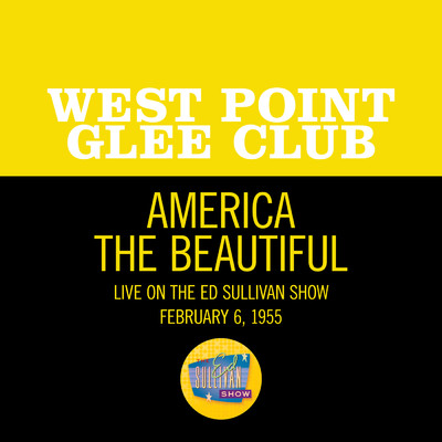 America The Beautiful (Live On The Ed Sullivan Show, February 6, 1955)/West Point Glee Club