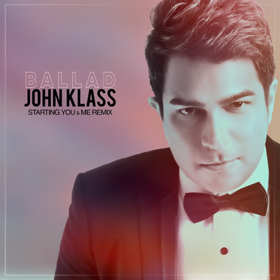 Ballad (Starting You and Me Remix)/John Klass