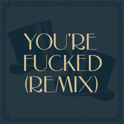 シングル/You're Fucked (Explicit) (Remix)/Ylvis