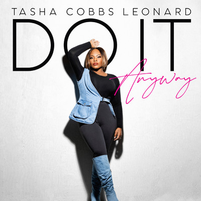 シングル/Do It Anyway/Tasha Cobbs Leonard