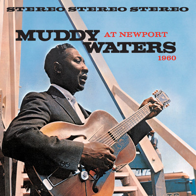 Muddy Waters At Newport 1960/マディ・ウォーターズ