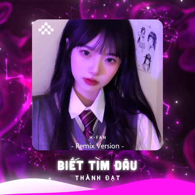 Biet Tim Dau (Remix)/H-Fan & Thanh Dat