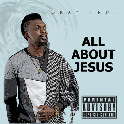 All About Jesus/Okeyprof