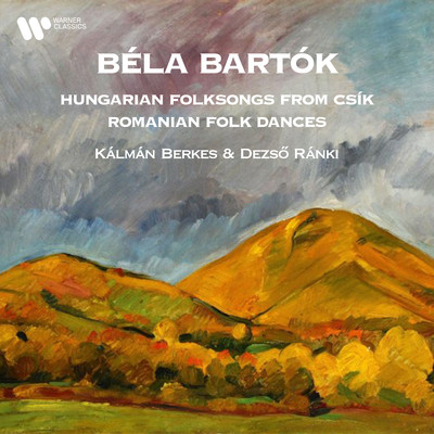 Bartok: Hungarian Folksongs from Csik & Romanian Folk Dances (Arr. Szekely for Clarinet and Piano)/Kalman Berkes／Dezso Ranki