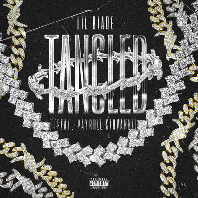 Tangled (feat. Payroll Giovanni)/Lil Blade