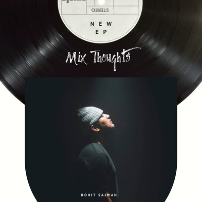 Mix Thoughts/ROHIT SAJWAN