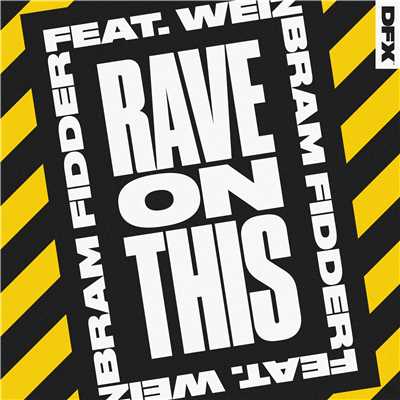 Rave On This (feat. Weiz)/Bram Fidder