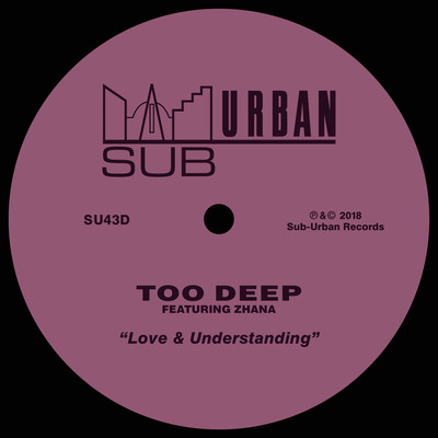 Love & Understanding (feat. Zhana)/Too Deep