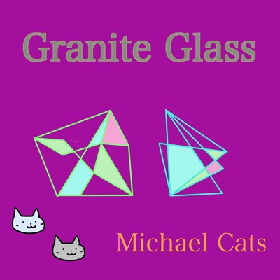 アルバム/Granite Glass/Michael Cats