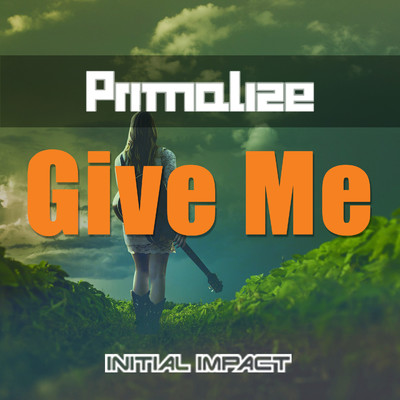 Give Me/Primalize