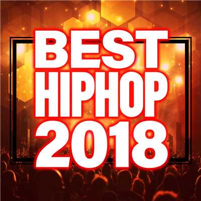 BEST HIP HOP 2018/Various Artists