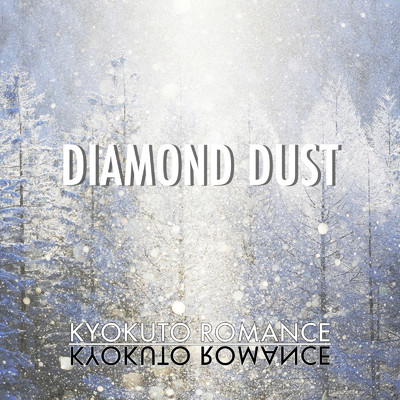 DIAMOND DUST/KYOKUTO ROMANCE