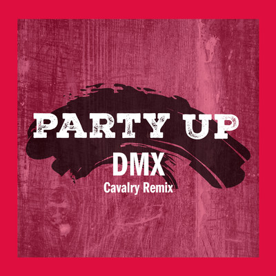 シングル/Party Up (Clean) (Cavalry Remix)/DMX