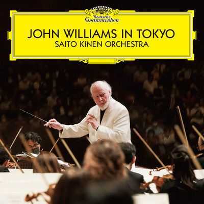 John Williams in Tokyo (2023年 サントリーホールにてライヴ録音)/サイトウ・キネン・オーケストラ／ジョン・ウィリアムズ／ステファヌ・ドゥネーヴ