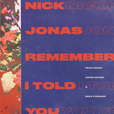 シングル/Remember I Told You (Clean) (featuring Anne-Marie, Mike Posner)/ニック・ジョナス