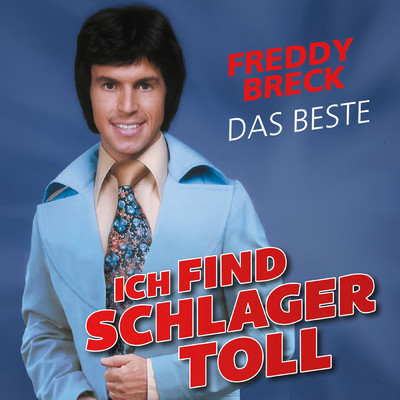 Ich find Schlager toll - Das Beste/Freddy Breck