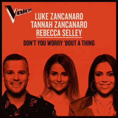 Don't You Worry Bout A Thing (The Voice Australia 2019 Performance ／ Live)/Luke Zancanaro／Tannah Zancanaro／Rebecca Selley