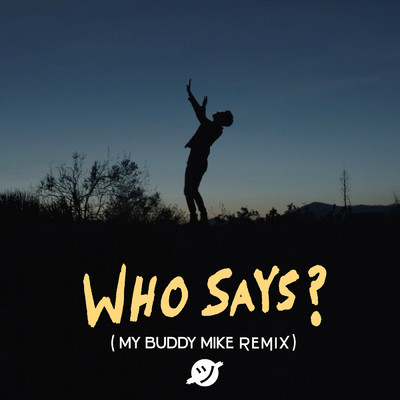 Who Says？ (featuring My Buddy Mike／My Buddy Mike Remix)/Joshua Micah