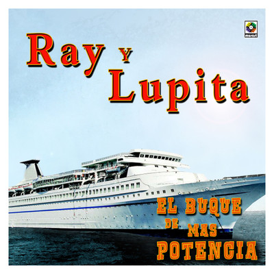 アルバム/El Buque de Mas Potencia/Ray y Lupita