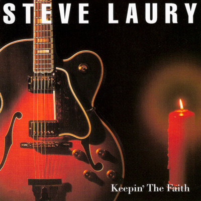 Keepin' The Faith/Steve Laury