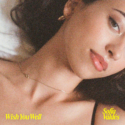 シングル/Wish You Well/Sofia Valdes