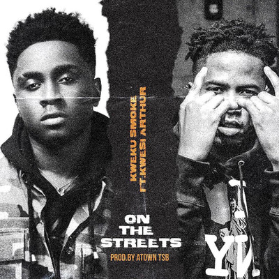 On The Streets (feat. Kwesi Arthur)/Kweku Smoke