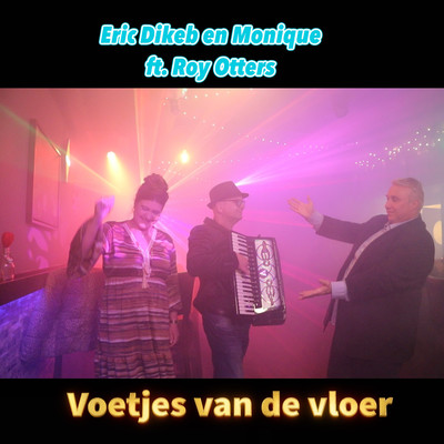 Voetjes Van de Vloer (feat. Roy Otters)/Eric Dikeb & Monique