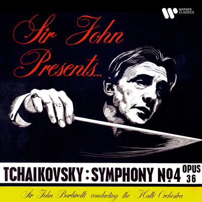 アルバム/Tchaikovsky: Symphony No. 4, Op. 36/Sir John Barbirolli