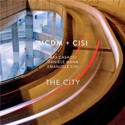 アルバム/The City/MCDM, Max Casacci, Emanuele Cisi, Daniele Mana