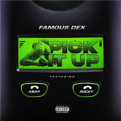 PICK IT UP (feat. A$AP Rocky)/Famous Dex