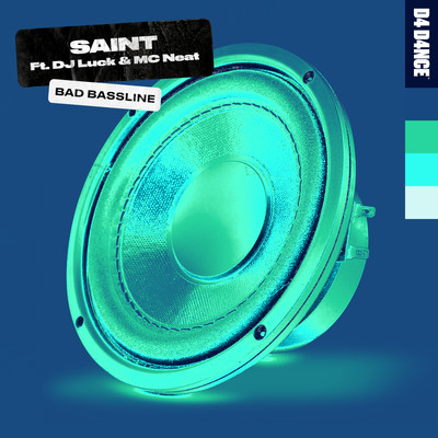 Bad Bassline (feat. DJ Luck & MC Neat)/SAINT