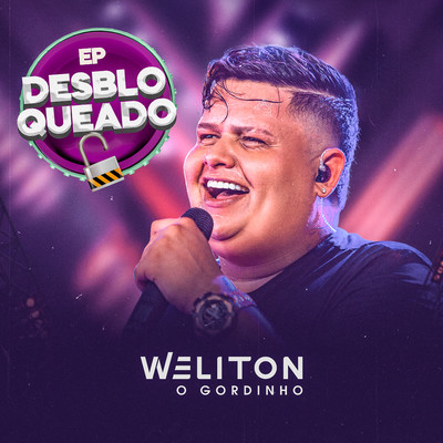 アルバム/EP Desbloqueado/Weliton o Gordinho