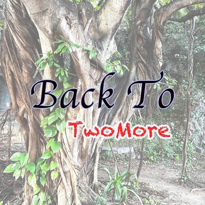 Back To/TwoMore