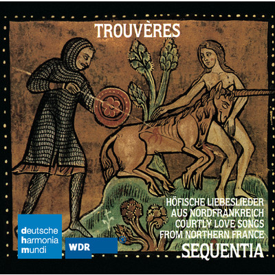 Trouveres:Hofische Liebeslieder aus Nordfrankreich/Sequentia