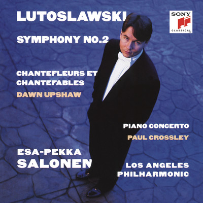 Lutoslawski: Symphony No. 2 & Piano Concerto & Chantefleurs et Chantefables/Esa-Pekka Salonen