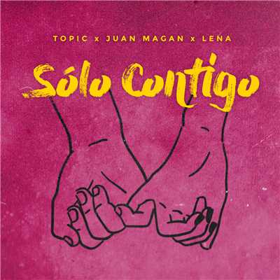 Solo Contigo/Topic／Juan Magan／Lena