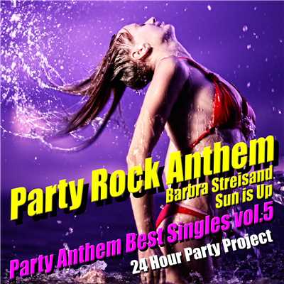 Party Rock Anthem - Party Anthem Best Singles vol.5/24 Hour Party Project