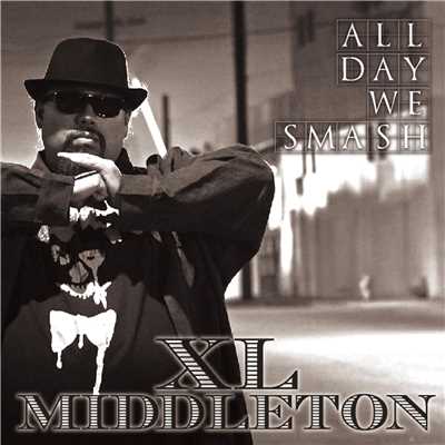 All Day We Smash (feat. Moniquea)/XL Middleton