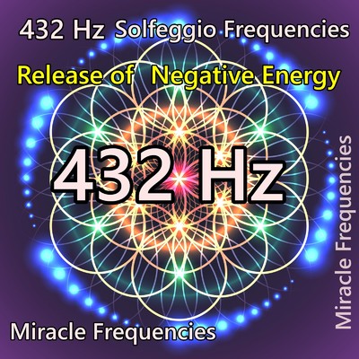 アルバム/432 Hz 宇宙の自然周波数にチューニングされた瞑想音楽 ・癒し・疲労回復・睡眠音楽・ヨガ音楽・ソルフェジオ周波数/Miracle Frequencies
