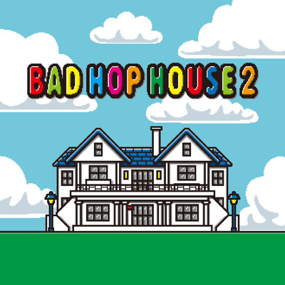 アルバム/BAD HOP HOUSE 2/BAD HOP